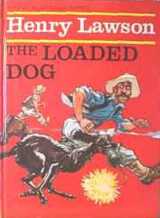 Henry Lawson's - The Loaded Dog