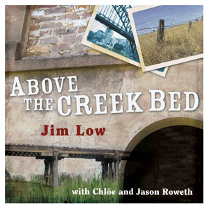 Jim Low's CD - Above the Creek Bed