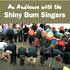 An Audience with the Shiny Bum Singers